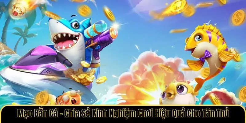 Mẹo bắn cá